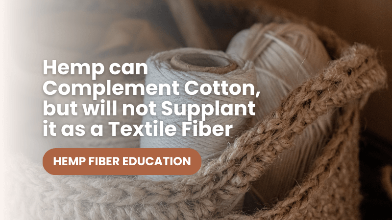 Hemp Can Compliment Cotton, But Will Not Supplant It